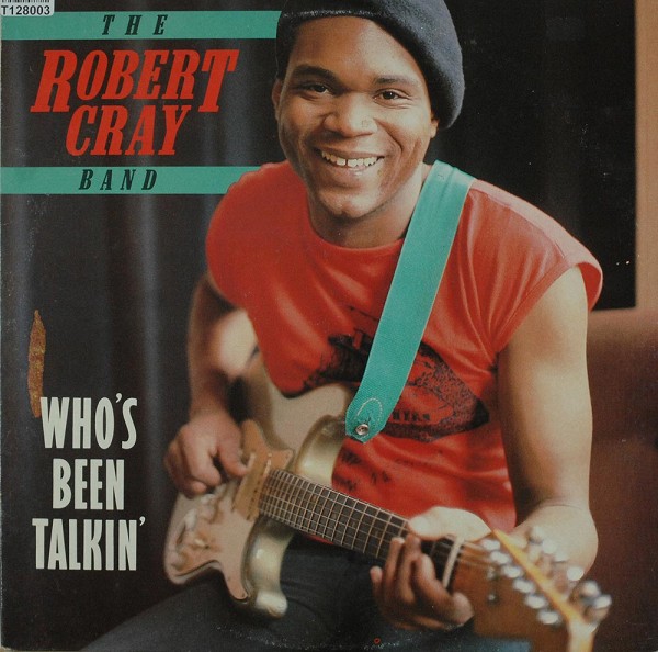 The Robert Cray Band: Who&#039;s Been Talkin&#039;