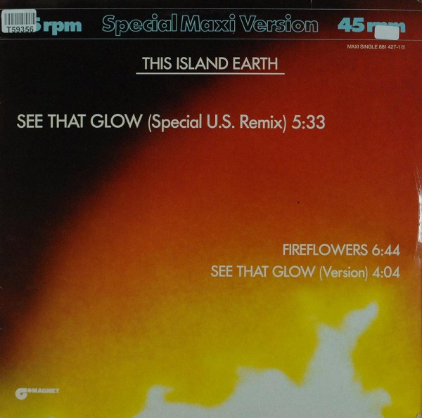 This Island Earth: See That Glow (Special U.S. Remix) / Fireflowers / See That Glow (Version)