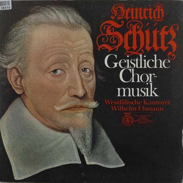 Westfälische Kantorei: Heinrich Schütz - Geistlich Chormusik