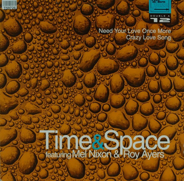 Time And Space Featuring Mel Nixon &amp; Roy Ayers: Need Your Love Once More / Crazy Love Songs