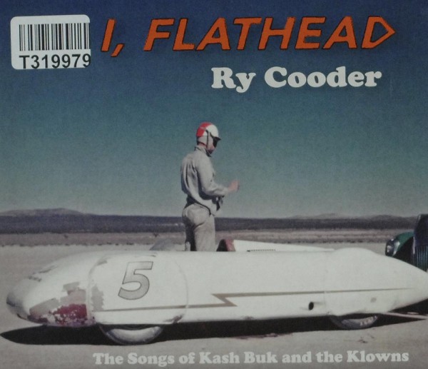 Ry Cooder: I, Flathead (The Songs Of Kash Buk And The Klowns)