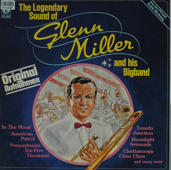 Glenn Miller: The Legendary Sound Of Glenn Miller And His Bigband