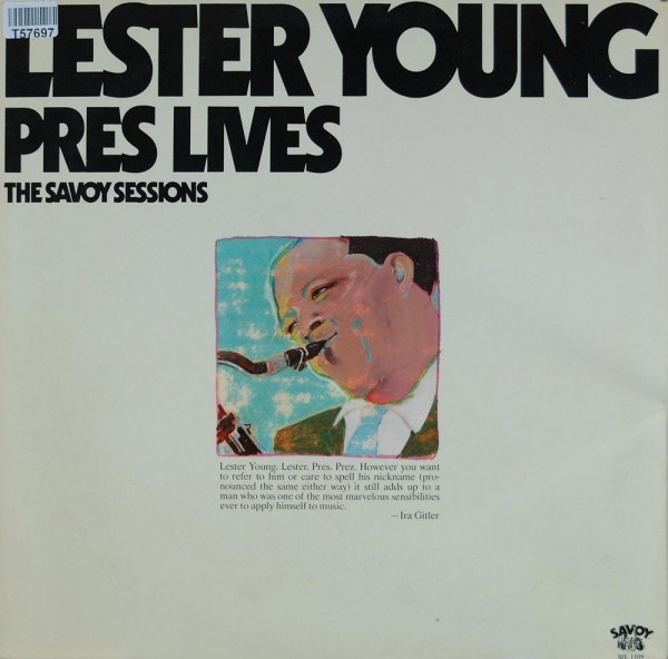 Lester Young: Pres Lives!