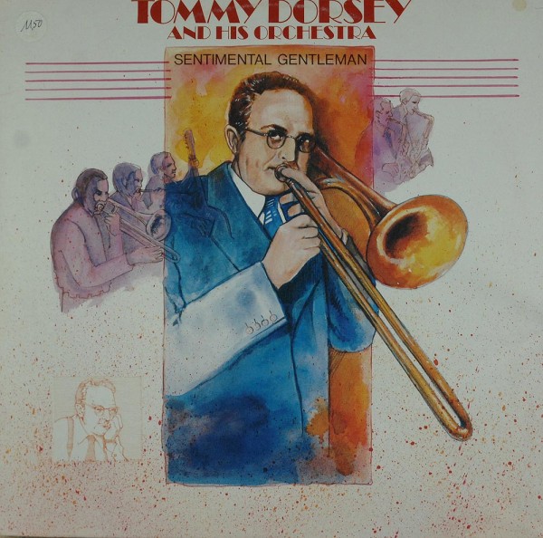 Tommy Dorsey And His Orchestra: Sentimental Gentleman