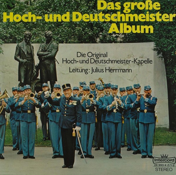 Die Original Hoch- Und Deutschmeister: Das Große Hoch- Und Deutschmeister-Album