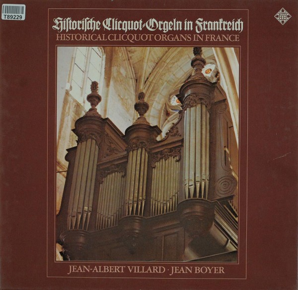 Jean-Albert Villard, Jean Boyer: Historische Cliquot-Orgeln In Frankreich = Historical Cl