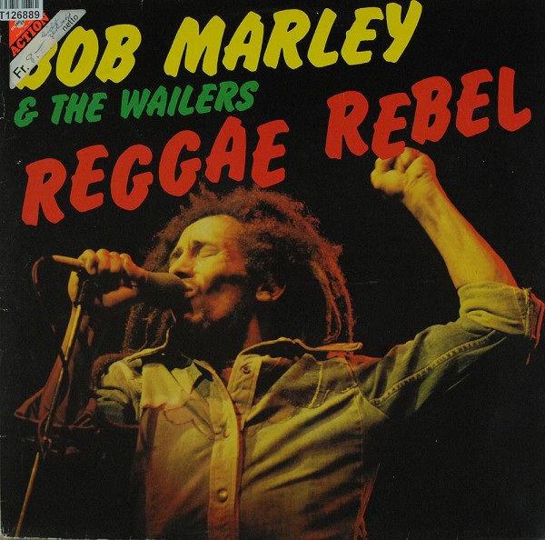 Bob Marley &amp; The Wailers: Reggae Rebel