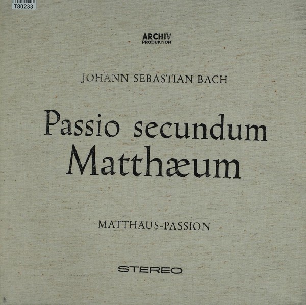 Johann Sebastian Bach / Karl Richter: Passio Secundum Matthæum (Matthäus-Passion)