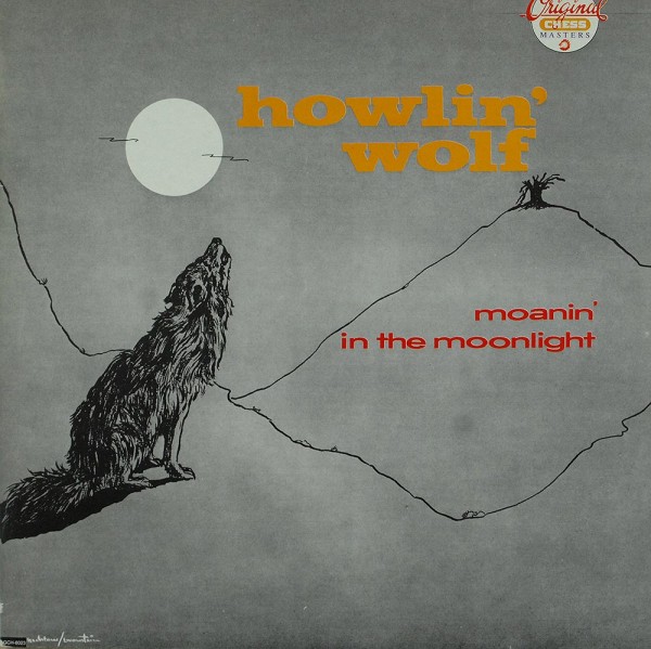 Howlin&#039; Wolf: Moanin&#039; In The Moonlight