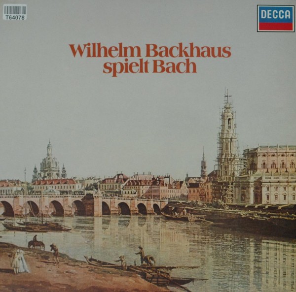 Wilhelm Backhaus: Wilhelm Backhaus Spielt Bach