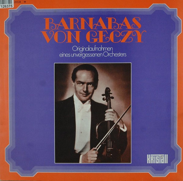 Barnabas Von Géczy: Originalaufnahmen Eines Unvergessenen Orchesters