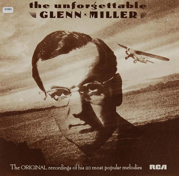 Miller, Glenn &amp; his Orchestra: The Unforgettable Glenn Miller
