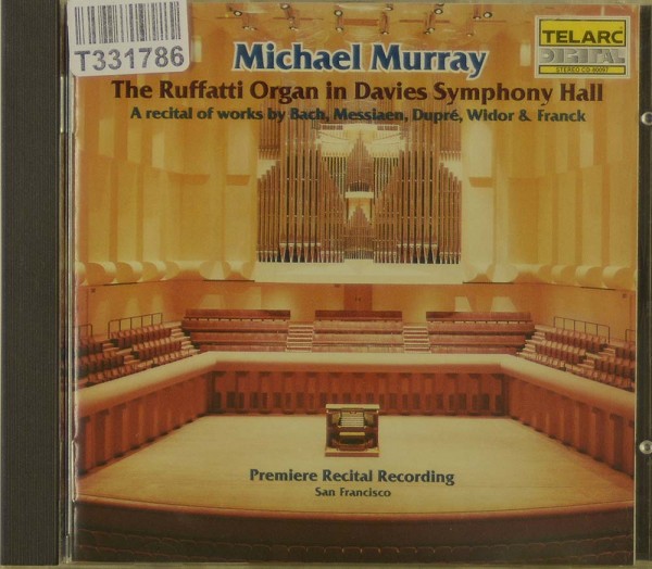 Michael Murray: The Ruffatti Organ In Davies Symphony Hall