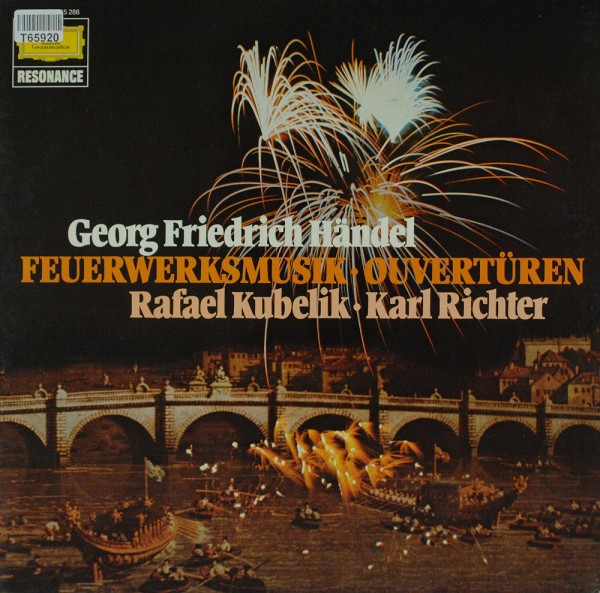 Georg Friedrich Händel / Rafael Kubelik, Ka: Feuerwerksmusik - Ouvertüren