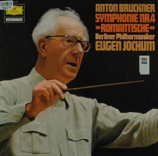 Anton Bruckner, Eugen Jochum, Berliner Philh: Symphony No. 4 »Romantic«