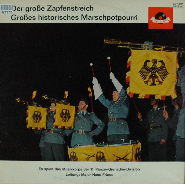 Musikkorps Der 11. Panzer-Grenadier-Division, Hans Frieß: Der Große Zapfenstreich / Großes Historisc