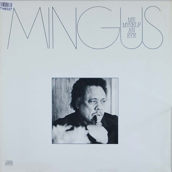 Charles Mingus: Me Myself An Eye