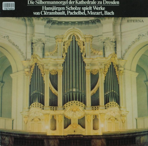 Johann Sebastian Bach, Johann Pachelbel, Lo: Die Silbermannorgel Der Kathedrale Zu Dresden