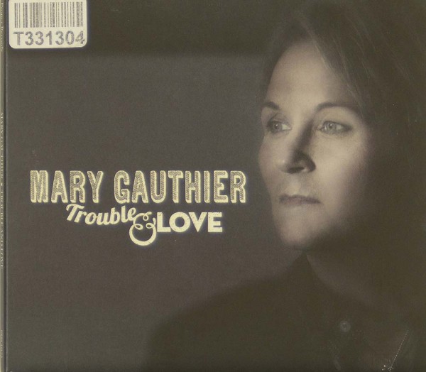 Mary Gauthier: Trouble And Love