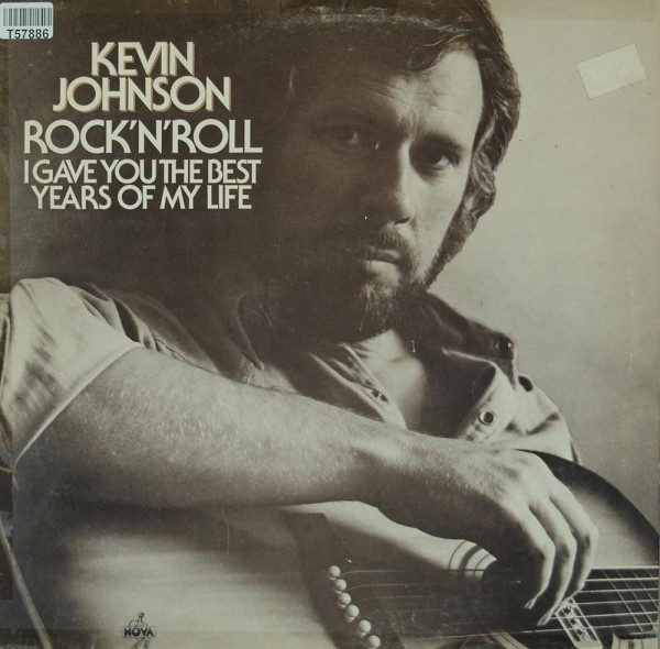 Kevin Johnson (5): Rock&#039;N&#039;Roll (I Gave You The Best Years Of My Life)