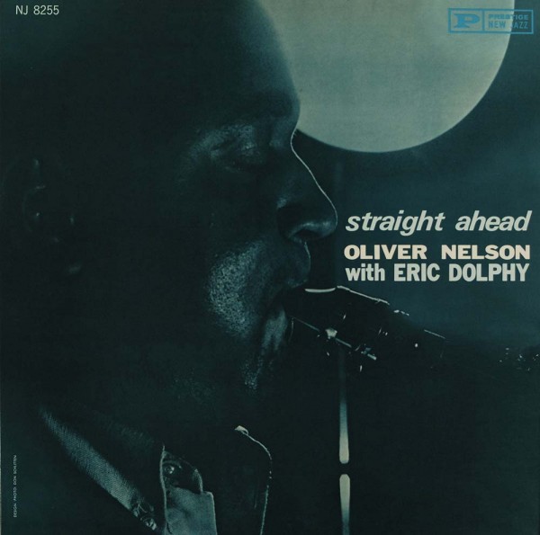 Oliver Nelson With Eric Dolphy: Straight Ahead
