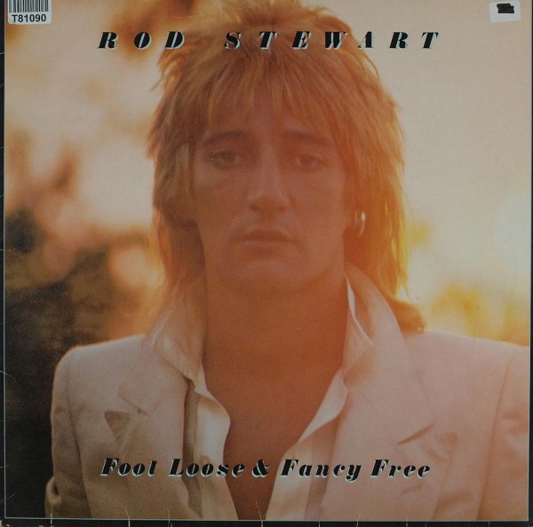 Rod Stewart: Foot Loose &amp; Fancy Free