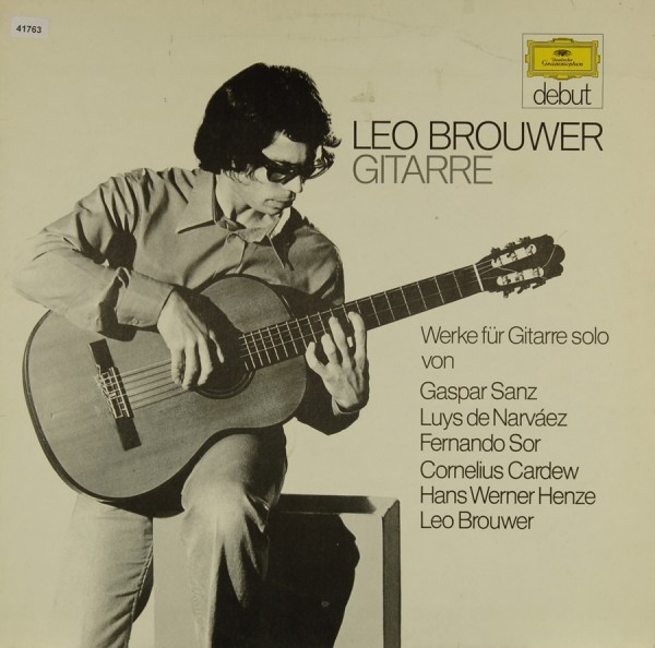 Brouwer, Leo: Werke für Gitarre von Sanz, Sor, Henze u.a.