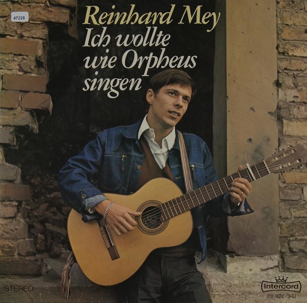 Mey, Reinhard: Ich wollte wie Orpheus singen