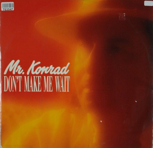 Mr. Konrad: Don&#039;t Make Me Wait