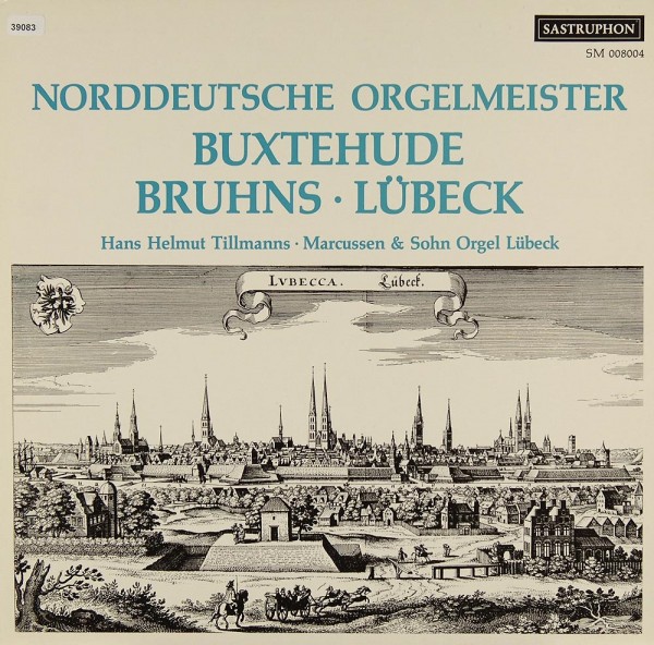 Buxtehude / Bruhns / Lübeck: Norddeutsche Orgelmeister