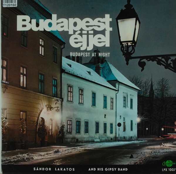 Sándor Lakatos And His Gipsy Band = Sándor L: Budapest Éjjel = Budapest At Night