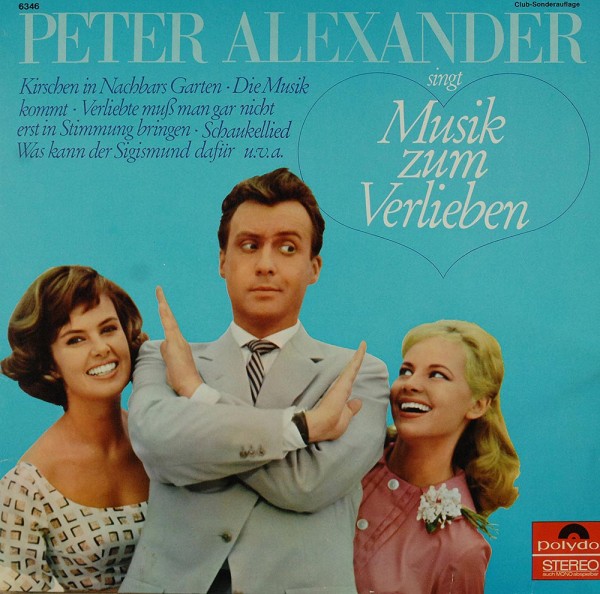 Peter Alexander: Peter Alexander singt Musik zum Verlieben