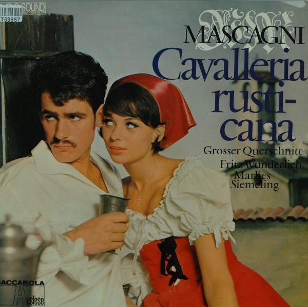 Pietro Mascagni / Fritz Wunderlich, Marlies Siemeling: Cavalleria Rusticana (Grosser Querschnitt)