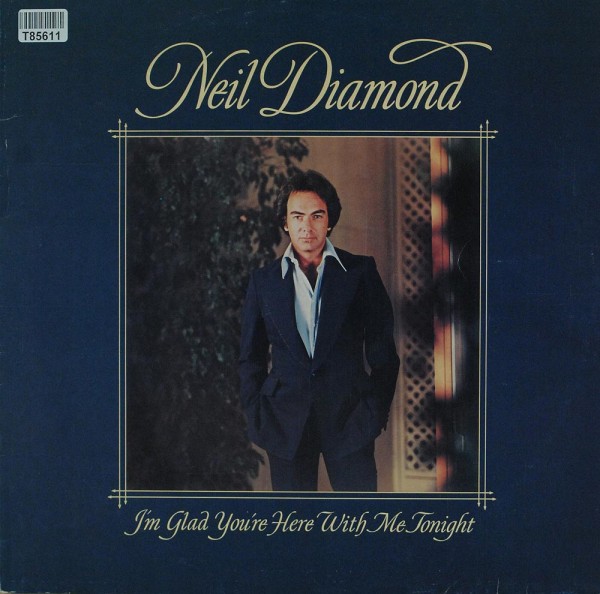 Neil Diamond: I&#039;m Glad You&#039;re Here With Me Tonight