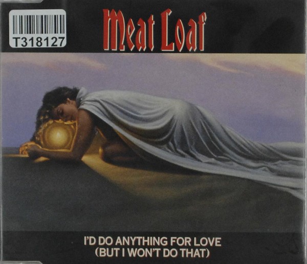 Meat Loaf: I&#039;d Do Anything For Love (But I Won&#039;t Do That)