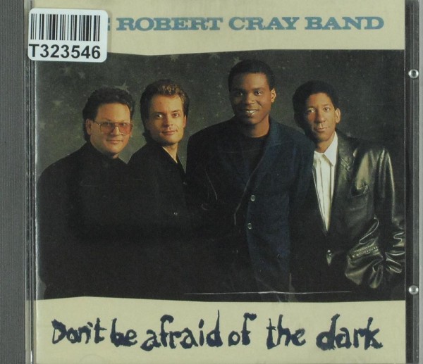 The Robert Cray Band: Don&#039;t Be Afraid Of The Dark