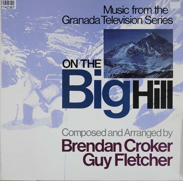 Brendan Croker &amp; Guy Fletcher: On The Big Hill