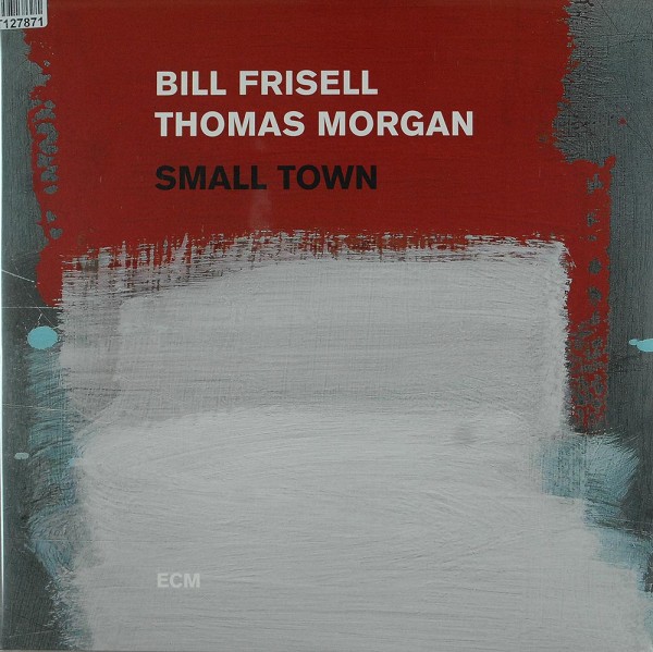 Bill Frisell / Thomas Morgan: Small Town
