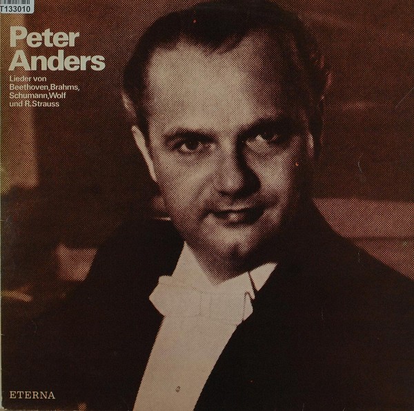 Peter Anders: Lieder von Beethoven, Brahms, Schumann, Wolf Und Strauss
