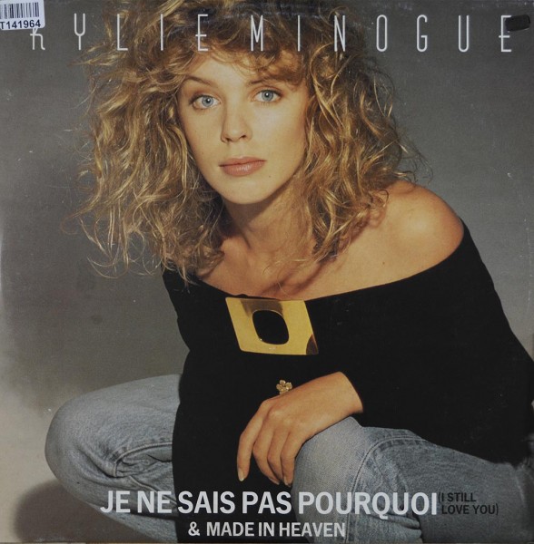 Kylie Minogue: Je Ne Sais Pas Pourquoi (I Still Love You) / Made In Hea