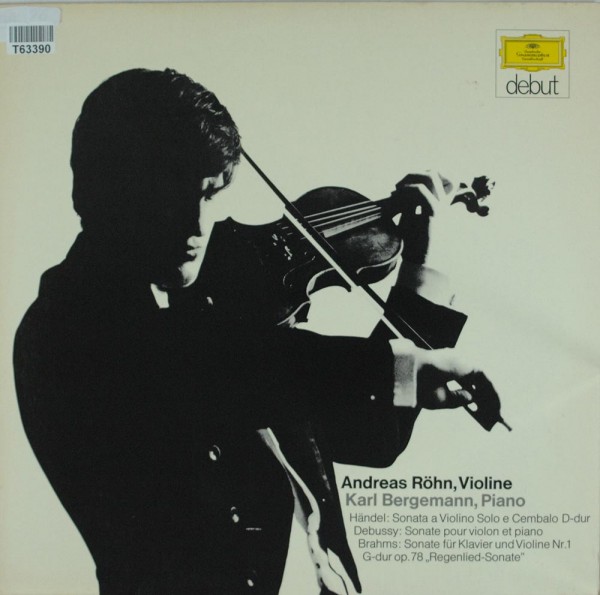Georg Friedrich Händel / Claude Debussy / Johannes Brahms: Andreas Röhn, Violine: Händel • Brahms •