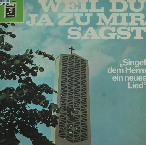 Various: Weil Du Ja Zu Mir Sagst („Singet Dem Herrn Ein Neues Lie