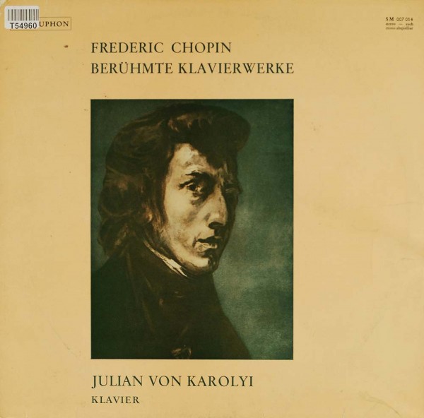 Julian Von KarolyiFrédéric Chopin -: Berühmte Klavierwerke
