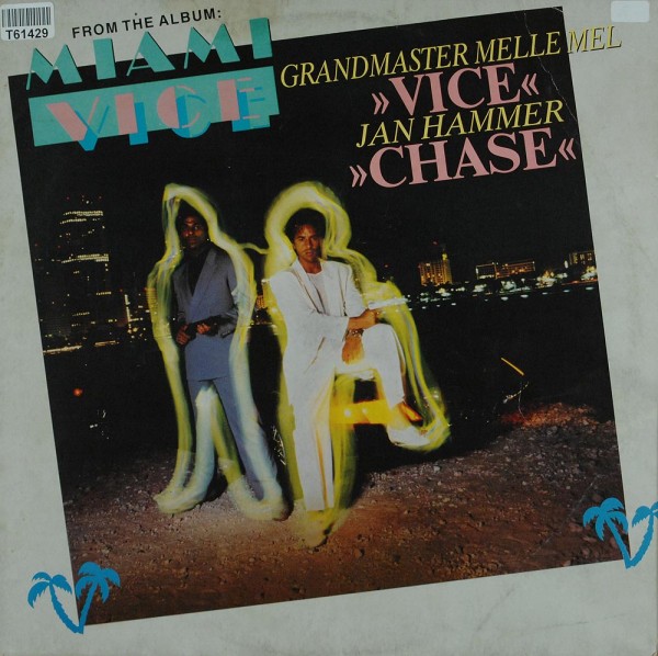 Grandmaster Melle Mel / Jan Hammer: Vice / Chase