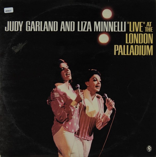 Garland, Judy &amp; Minnelli, Liza: Live at the London Palladium