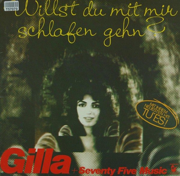Gilla + Seventy Five Music: Willst Du Mit Mir Schlafen Gehn?
