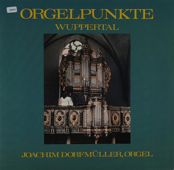 Dorfmüller, Joachim: Orgelpunkte Wuppertal