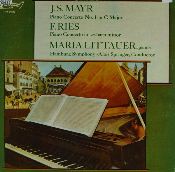 Johannes Simon Mayr, Ferdinand Ries, Maria Littauer: Piano Concerto No. 1 In C Major / Piano Concert