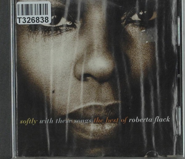 Roberta Flack: Softly With These Songs The Best Of Roberta Flack