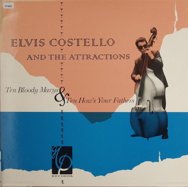 Costello, Elvis &amp; The Attractions: 10 Bloody Marys &amp; 10 How`s Your Fathers